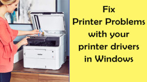 Read more about the article Fix Printer Problems with your printer drivers in Windows (+1 214 513 3852)